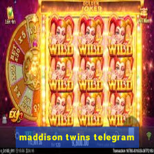 maddison twins telegram